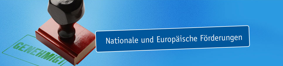 Nationale und europäische Förderprojekte